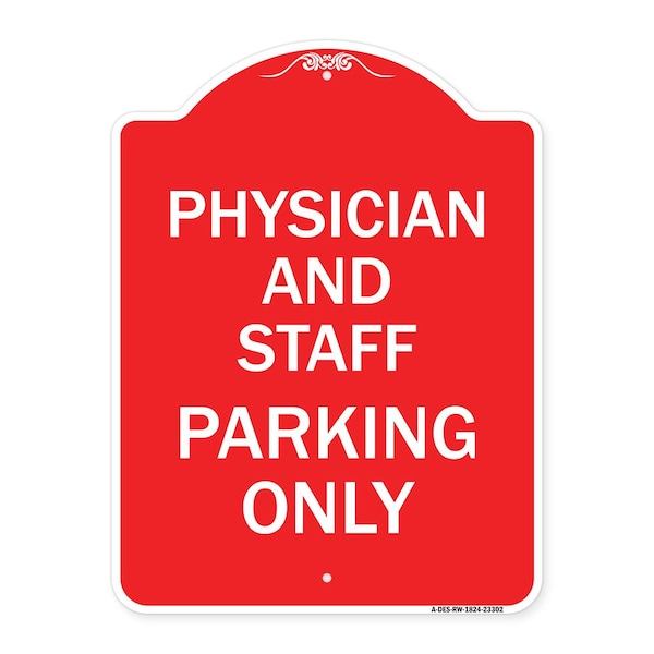 Physician and Staff Parking Only, Red & White Aluminum Architectural Sign, 18" x 24", RW-1824-23302